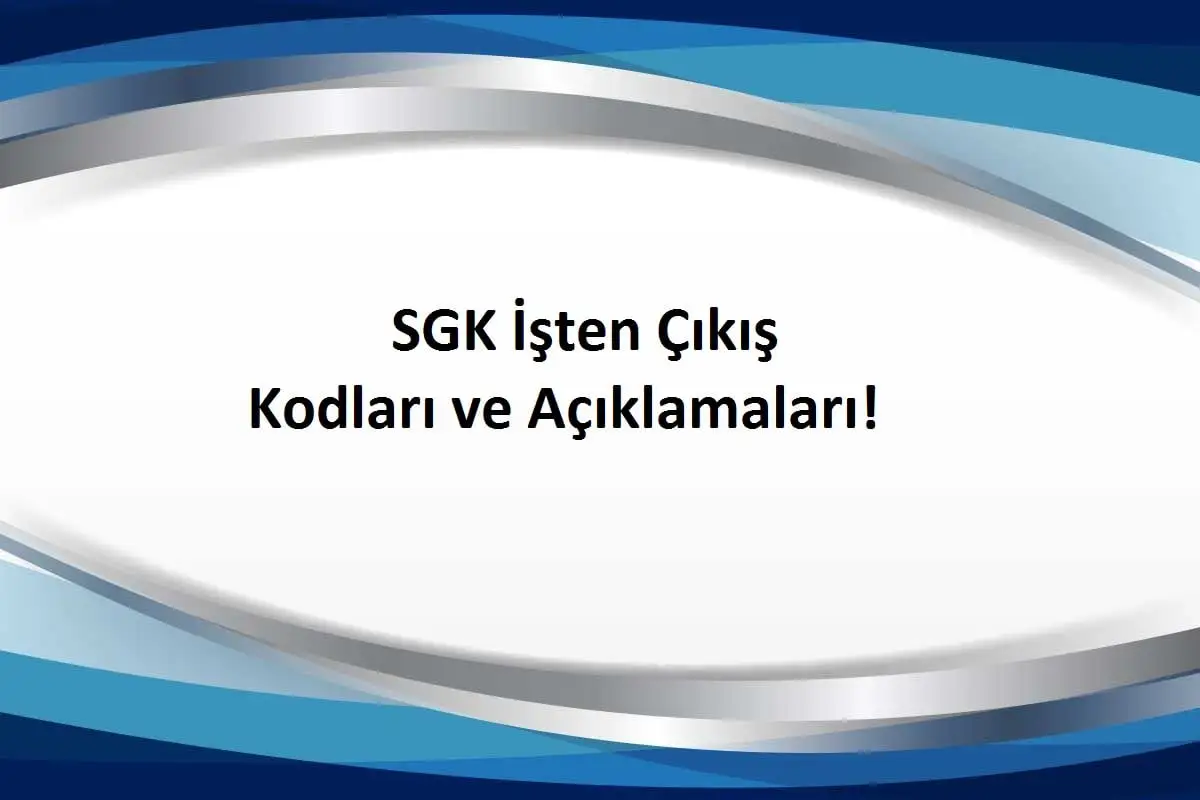 SGK işten çıkış kodları