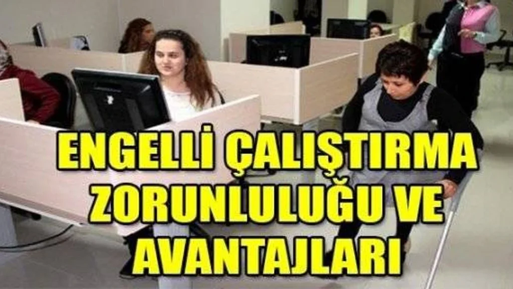 Kamuda ve Özel Sektörde Engelli Çalıştırma Zorunluluğu