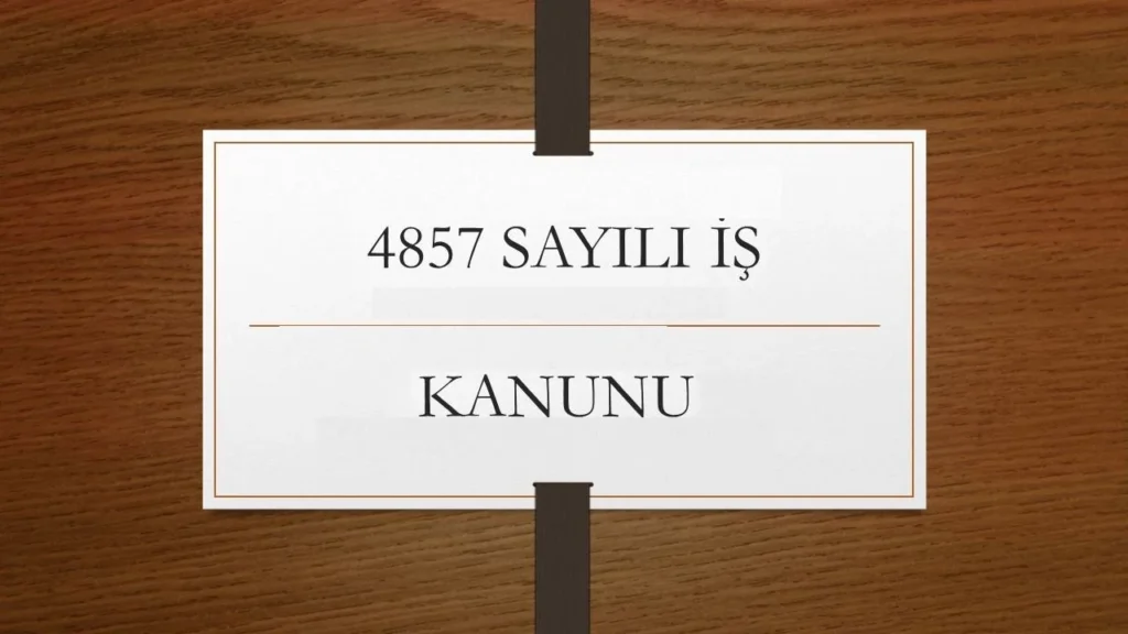 4857 sayılı kanun nedir