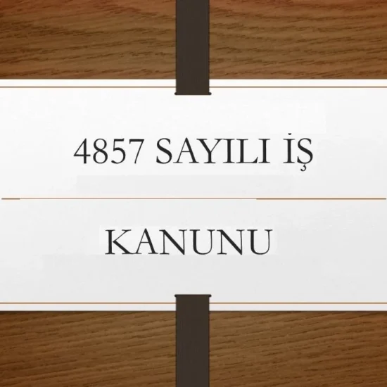 4857 sayılı kanun nedir