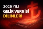 2026 maaş vergi dilimleri ne kadar oldu
