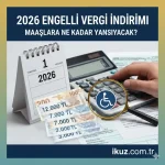 2026 engelli vergi indirimi tutarları
